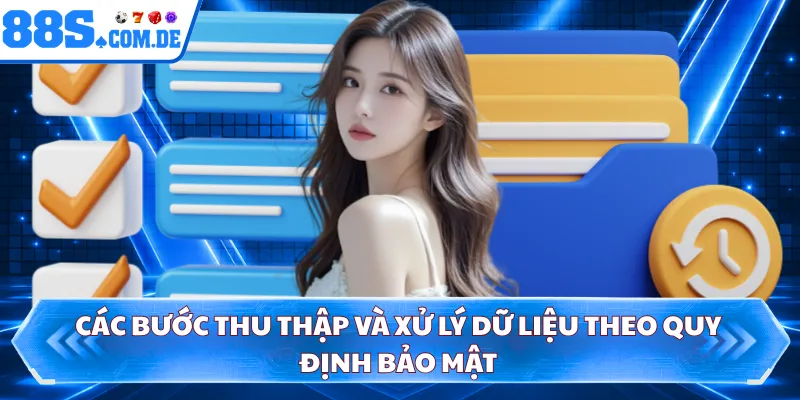 Các bước thu thập và xử lý dữ liệu theo quy định bảo mật
