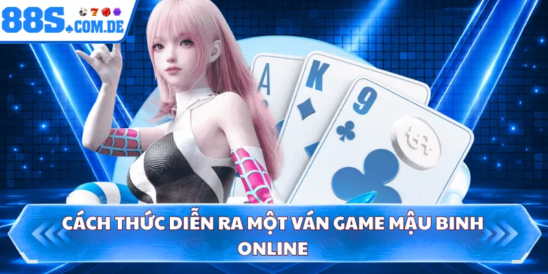 Cách thức diễn ra một ván game mậu binh online
